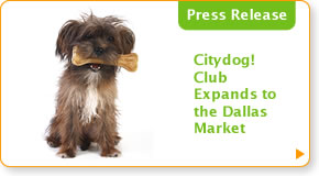CityDog! Club Expands to the Dallas Market